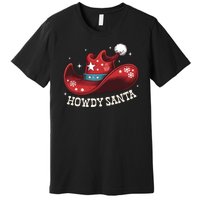 Howdy Santa Cowboy Claus Western Christmas Funny Xmas Pjs Premium T-Shirt