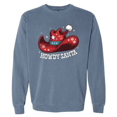 Howdy Santa Cowboy Claus Western Christmas Funny Xmas Pjs Garment-Dyed Sweatshirt