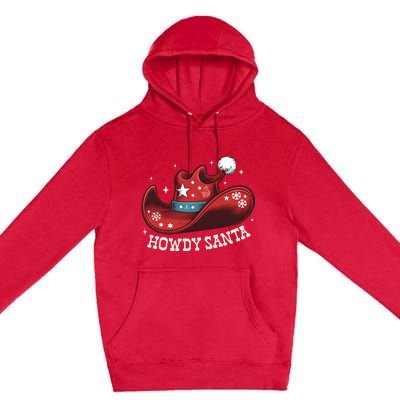 Howdy Santa Cowboy Claus Western Christmas Funny Xmas Pjs Premium Pullover Hoodie