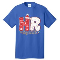 Hr Squad Christmas Costume Funny Hu Resource Gift Tall T-Shirt