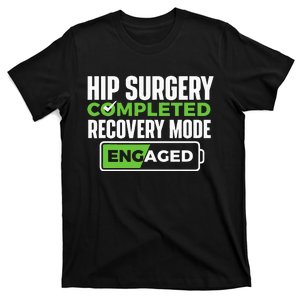 Hip Surgery Completed Get Well Hip Replacement Recovery T-Shirt