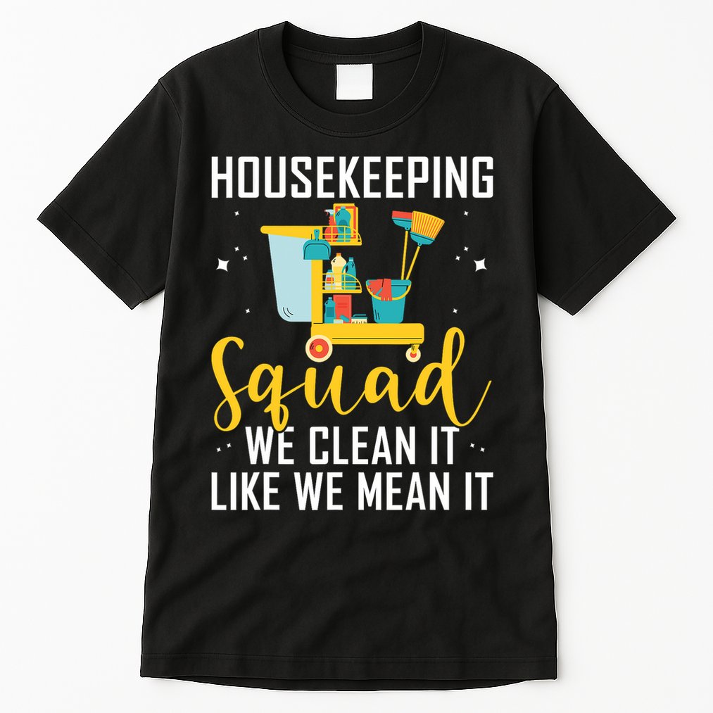 Housekeeping Squad Cleaning Uniforms For Housekeeping Tall T-Shirt