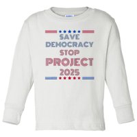 Happy Save Democracy Stop Project 2025 Presidential Election Toddler Long Sleeve Shirt