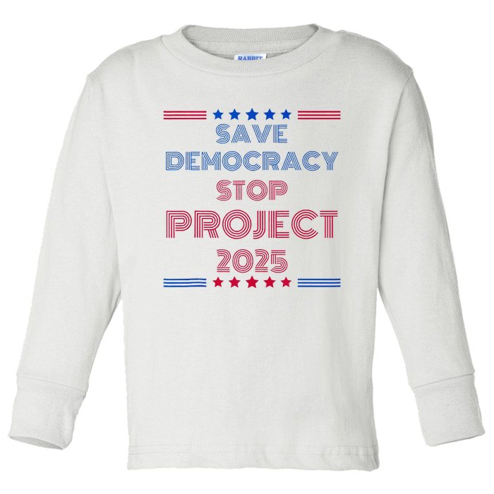 Happy Save Democracy Stop Project 2025 Presidential Election Toddler Long Sleeve Shirt