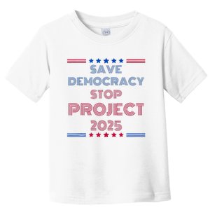 Happy Save Democracy Stop Project 2025 Presidential Election Toddler T-Shirt