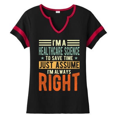 Healthcare Science Design I´m Always Right Healthcare Meaningful Gift Ladies Halftime Notch Neck Tee