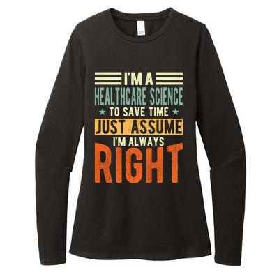 Healthcare Science Design I´m Always Right Healthcare Meaningful Gift Womens CVC Long Sleeve Shirt