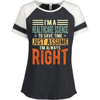 Healthcare Science Design I´m Always Right Healthcare Meaningful Gift Enza Ladies Jersey Colorblock Tee