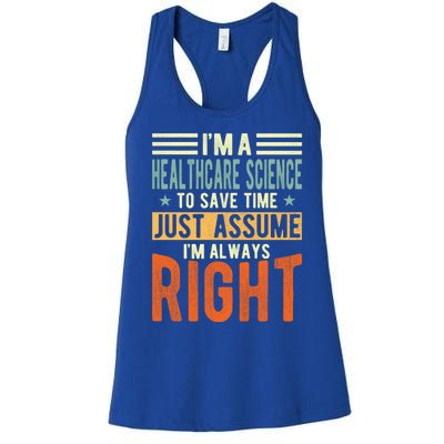 Healthcare Science Design I´m Always Right Healthcare Meaningful Gift Women's Racerback Tank