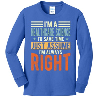 Healthcare Science Design I´m Always Right Healthcare Meaningful Gift Kids Long Sleeve Shirt