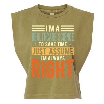 Healthcare Science Design I´m Always Right Healthcare Meaningful Gift Garment-Dyed Women's Muscle Tee