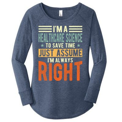 Healthcare Science Design I´m Always Right Healthcare Meaningful Gift Women's Perfect Tri Tunic Long Sleeve Shirt