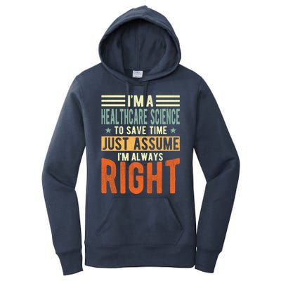 Healthcare Science Design I´m Always Right Healthcare Meaningful Gift Women's Pullover Hoodie