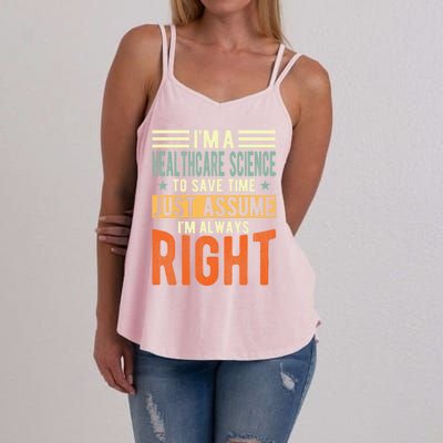 Healthcare Science Design I´m Always Right Healthcare Meaningful Gift Women's Strappy Tank