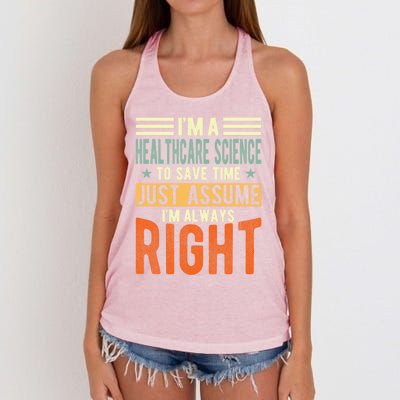 Healthcare Science Design I´m Always Right Healthcare Meaningful Gift Women's Knotted Racerback Tank