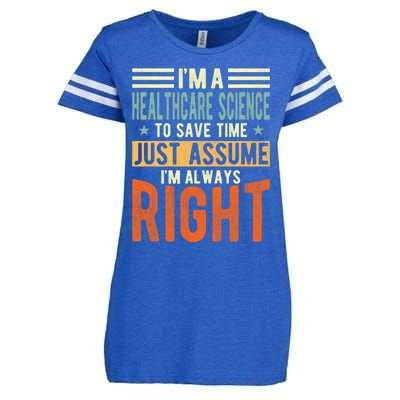 Healthcare Science Design I´m Always Right Healthcare Meaningful Gift Enza Ladies Jersey Football T-Shirt