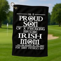 Happy St.Patricks Day Proud Son Of A Golf Towel