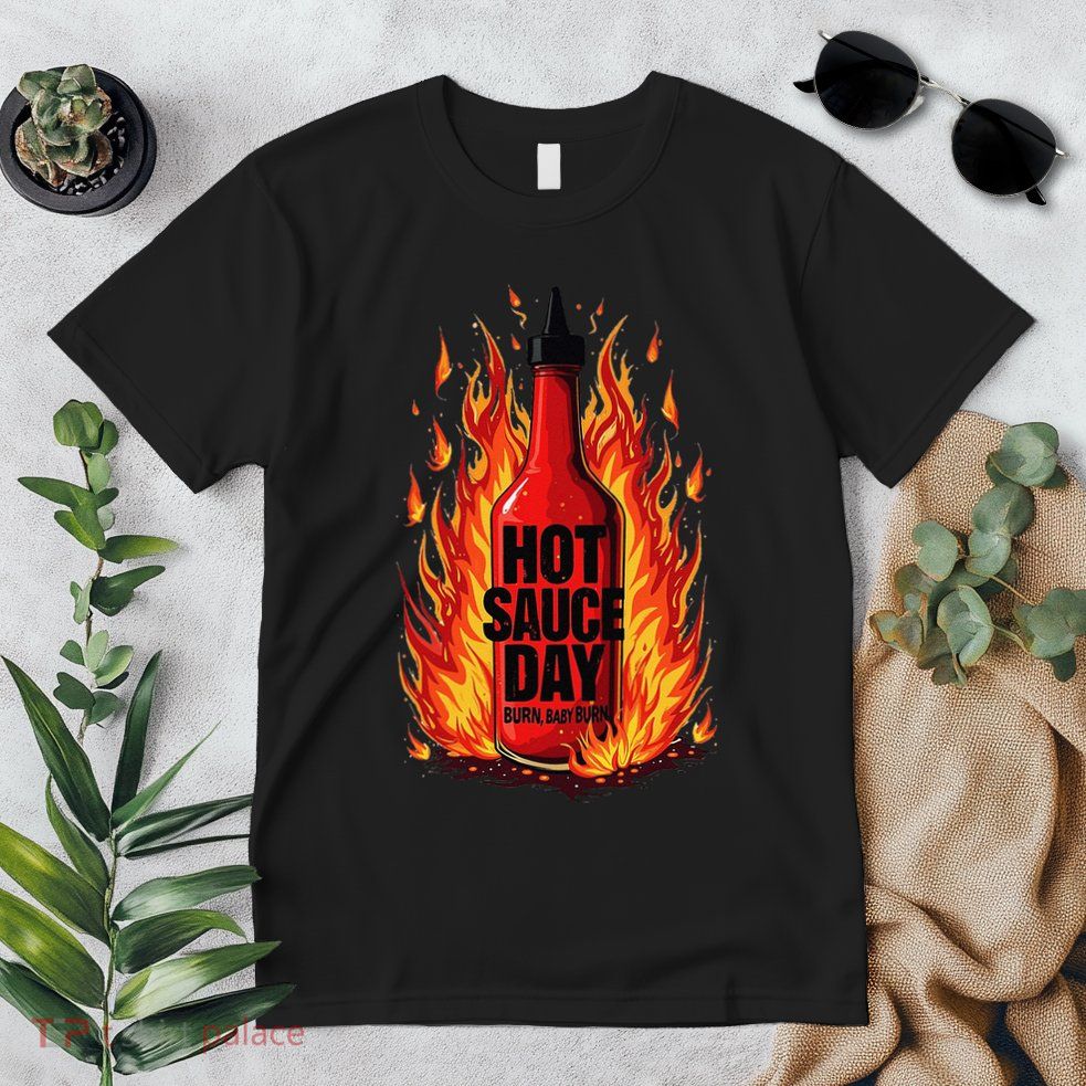 Hot Sauce Day Burn Baby Burn Passionate Fire Premium T-Shirt