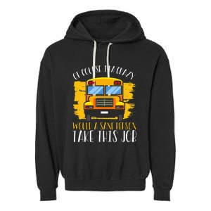 Hilarious Schoolbus Driver Saying School Bus Driver Joke Garment-Dyed Fleece Hoodie