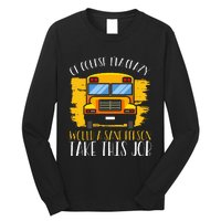 Hilarious Schoolbus Driver Saying School Bus Driver Joke Long Sleeve Shirt