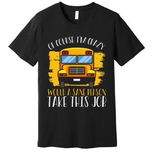 Hilarious Schoolbus Driver Saying School Bus Driver Joke Premium T-Shirt