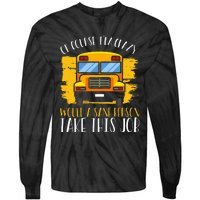 Hilarious Schoolbus Driver Saying School Bus Driver Joke Tie-Dye Long Sleeve Shirt