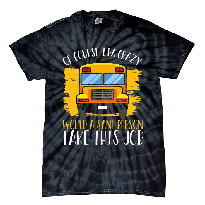 Hilarious Schoolbus Driver Saying School Bus Driver Joke Tie-Dye T-Shirt