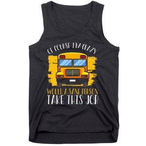 Hilarious Schoolbus Driver Saying School Bus Driver Joke Tank Top