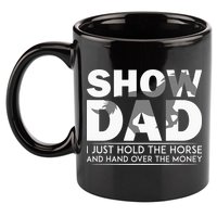 Horse Show Dad Father's Day 11oz C Handle Ceramic Mug