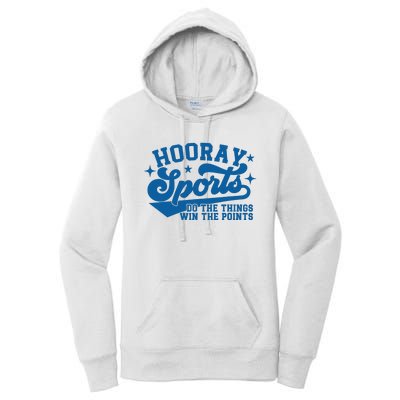 Hooray Sports do the things win the points Funny Blue sports Women's Pullover Hoodie