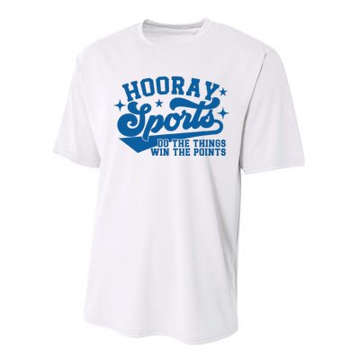 Hooray Sports do the things win the points Funny Blue sports Performance Sprint T-Shirt