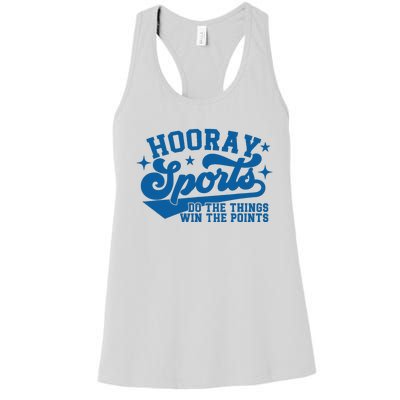 Hooray Sports do the things win the points Funny Blue sports Women's Racerback Tank