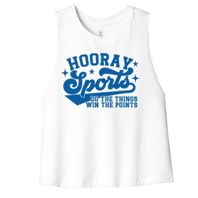 Hooray Sports do the things win the points Funny Blue sports Women's Racerback Cropped Tank