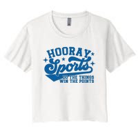 Hooray Sports do the things win the points Funny Blue sports Women's Crop Top Tee