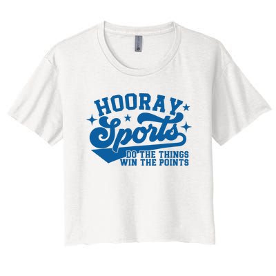 Hooray Sports do the things win the points Funny Blue sports Women's Crop Top Tee