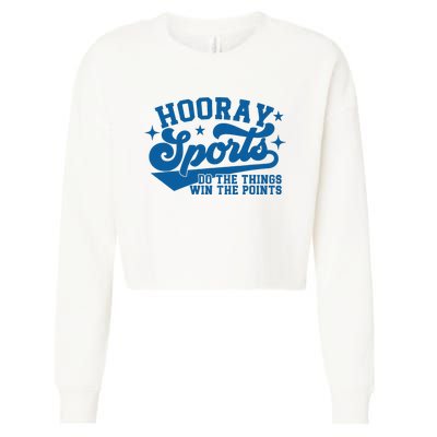 Hooray Sports do the things win the points Funny Blue sports Cropped Pullover Crew