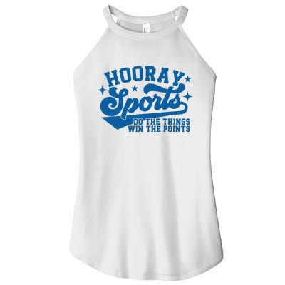 Hooray Sports do the things win the points Funny Blue sports Women's Perfect Tri Rocker Tank