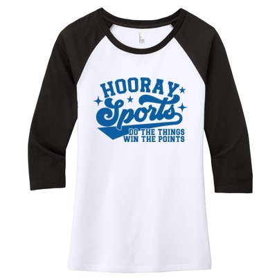 Hooray Sports do the things win the points Funny Blue sports Women's Tri-Blend 3/4-Sleeve Raglan Shirt