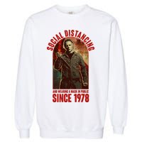 Halloween Social Distancing And Wearing A Mask Since 1978 Garment-Dyed Sweatshirt