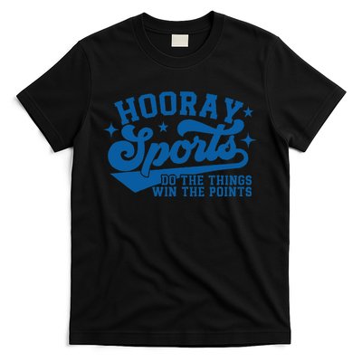 Hooray Sports Do The Things Win The Points Funny Blue Sports T-Shirt