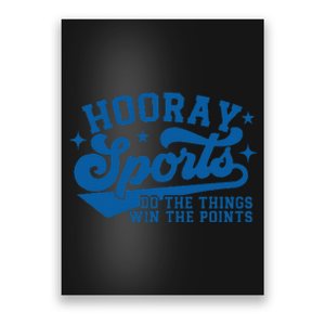 Hooray Sports Do The Things Win The Points Funny Blue Sports Poster