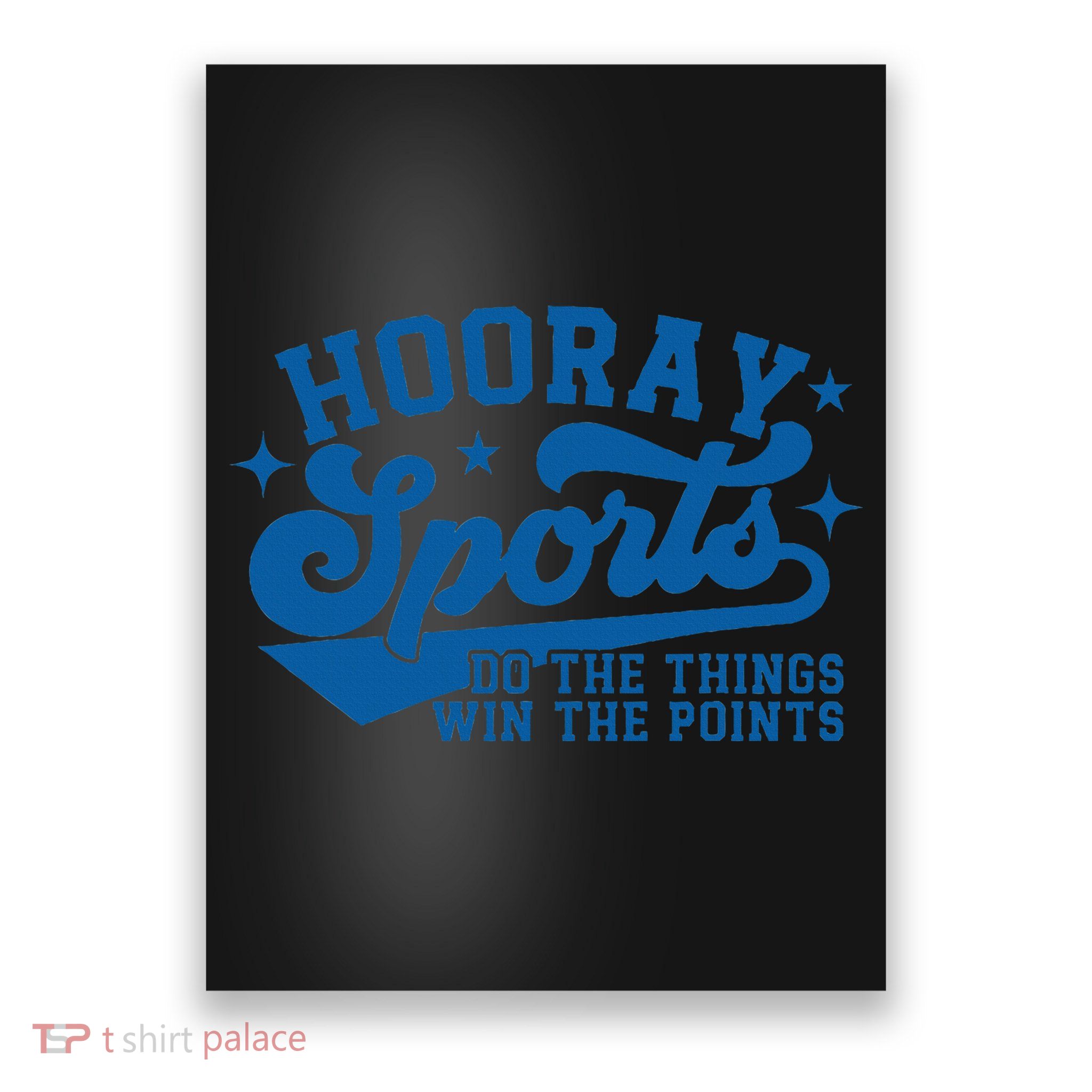 Hooray Sports Do The Things Win The Points Funny Blue Sports Poster