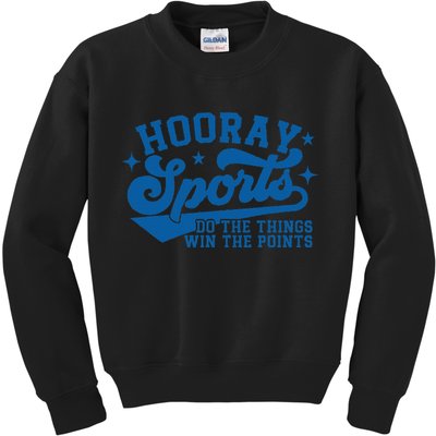 Hooray Sports Do The Things Win The Points Funny Blue Sports Kids Sweatshirt