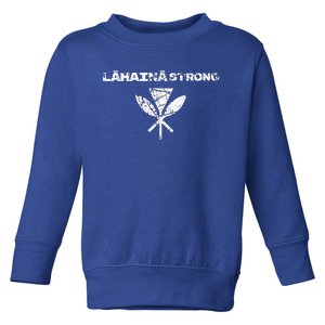 Hawaii Strong Distressed Look Strong Resilient Lahaina Toddler Sweatshirt