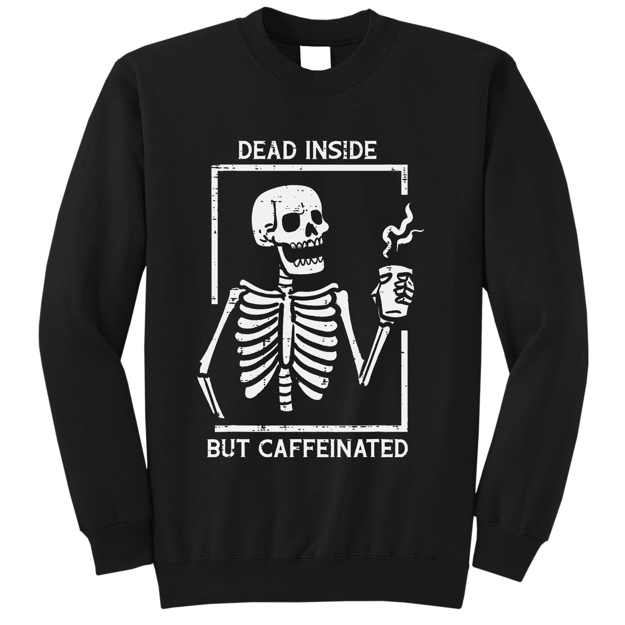 Halloween Skeleton Dead Inside Caffeinated Costume Sweatshirt