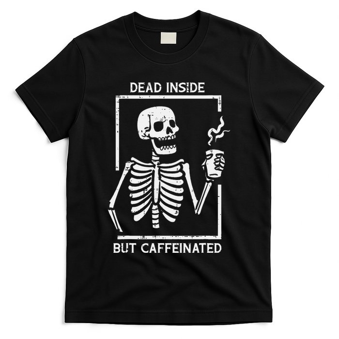 Halloween Skeleton Dead Inside Caffeinated Costume T-Shirt