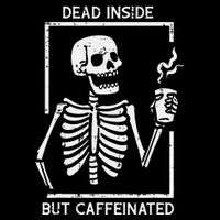 Halloween Skeleton Dead Inside Caffeinated Costume T-Shirt