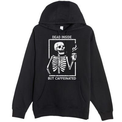 Halloween Skeleton Dead Inside Caffeinated Costume Premium Pullover Hoodie