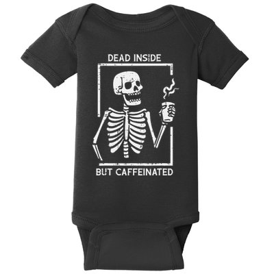 Halloween Skeleton Dead Inside Caffeinated Costume Baby Bodysuit