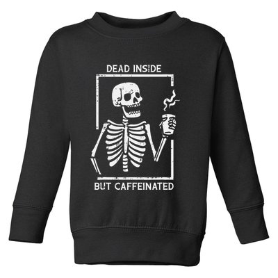 Halloween Skeleton Dead Inside Caffeinated Costume Toddler Sweatshirt